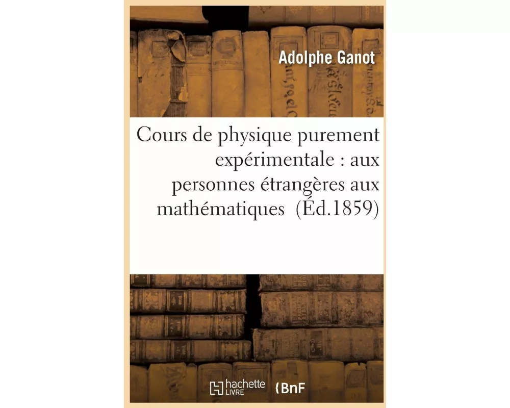Cours de physique purement expérimentale
