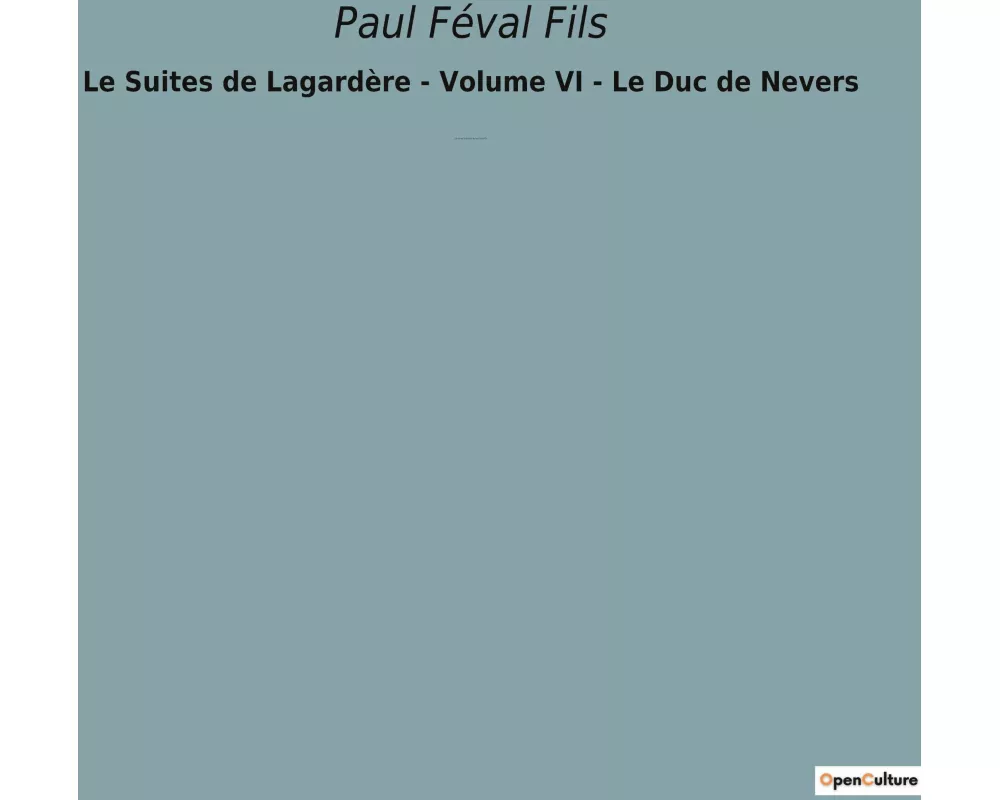 Le Suites de Lagardère - Volume VI - Le Duc de Nevers