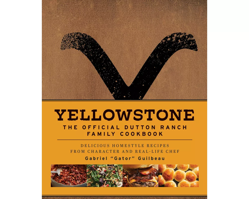Yellowstone: The Official Dutton Ranch Family Cookbook