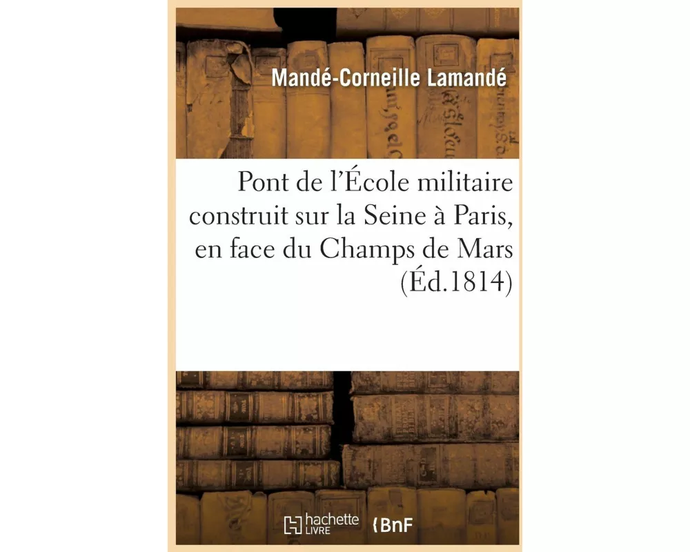 Pont de l'École Militaire Construit Sur La Seine À Paris, En Face Du Champs de Mars, d'Après Les