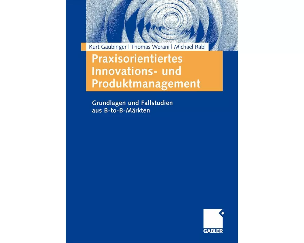 Praxisorientiertes Innovations- und Produktmanagement