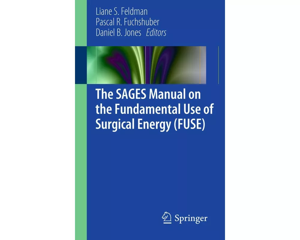 The SAGES Manual on the Fundamental Use of Surgical Energy (FUSE)