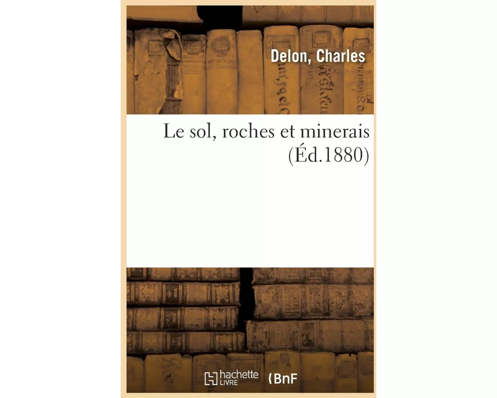 Le Sol, Roches Et Minerais