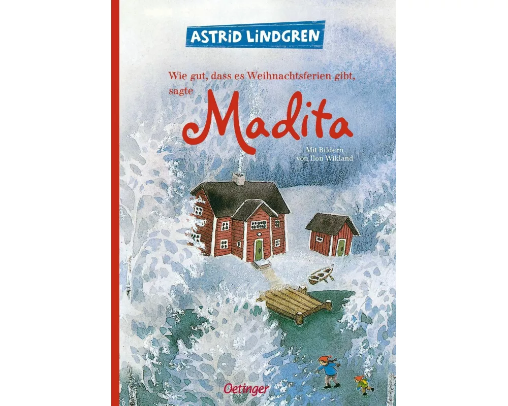 Wie gut, dass es Weihnachtsferien gibt, sagte Madita