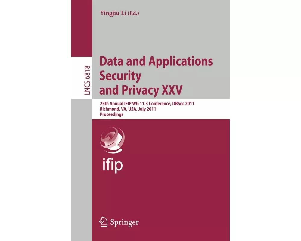 Data and Applications Security and Privacy XXV