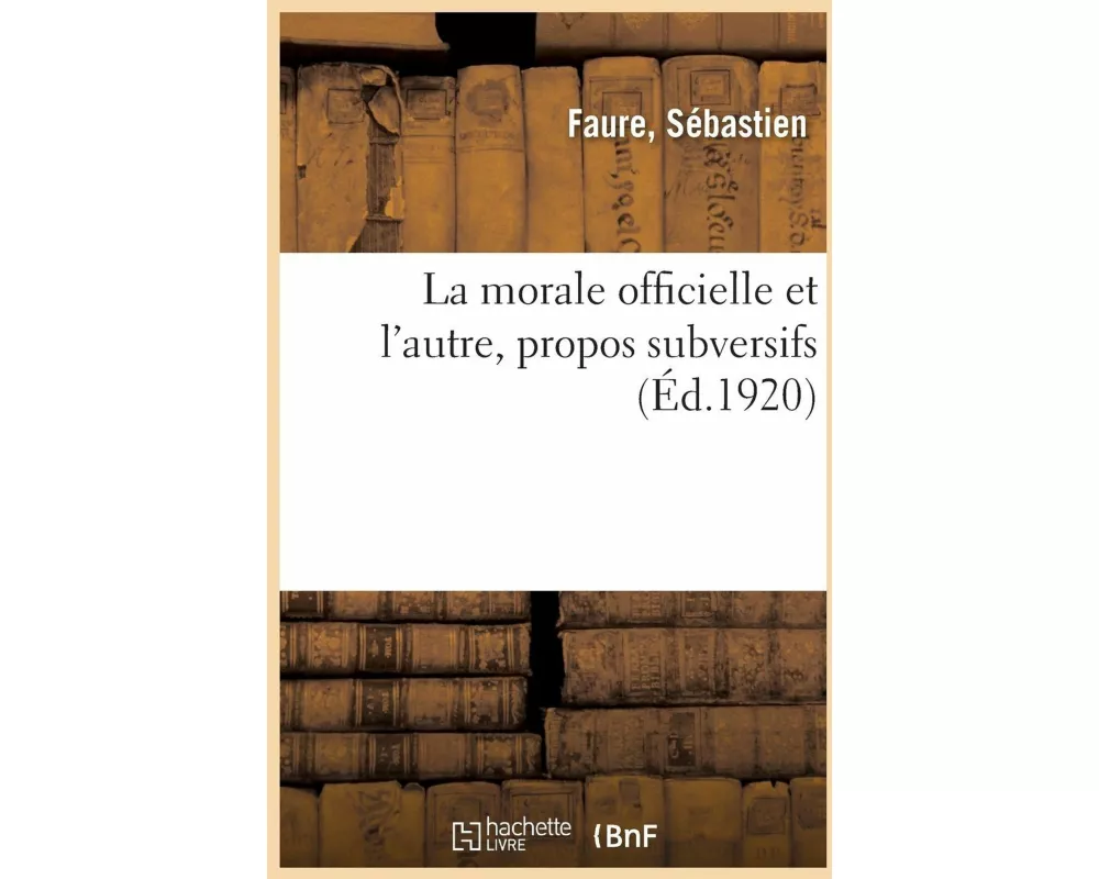La Morale Officielle Et l'Autre, Propos Subversifs