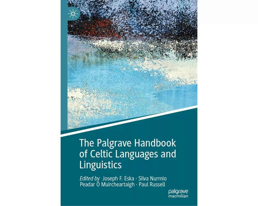 The Palgrave Handbook of Celtic Languages and Linguistics