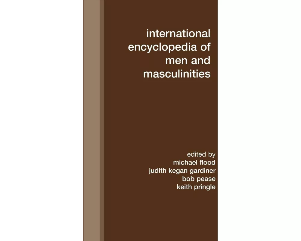 International Encyclopedia of Men and Masculinities