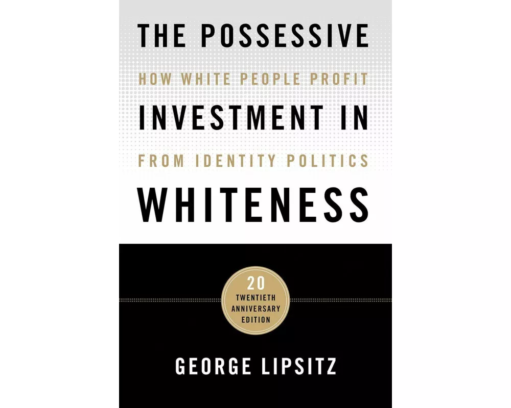 The Possessive Investment in Whiteness
