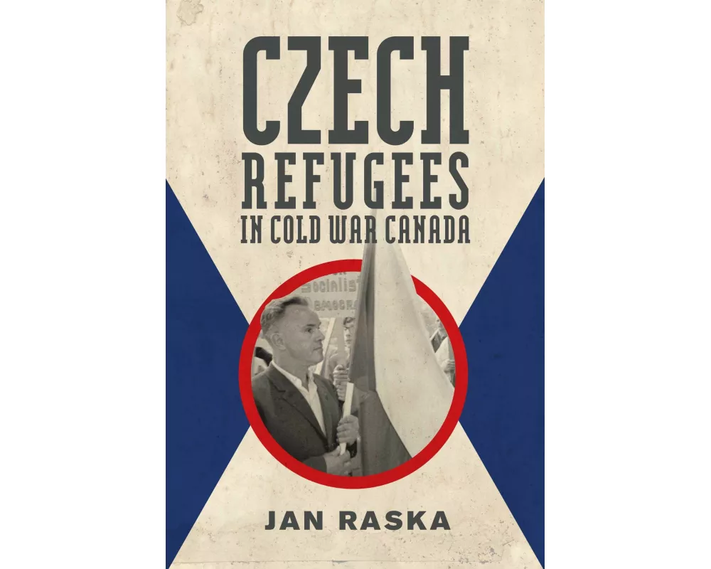 Czech Refugees in Cold War Canada