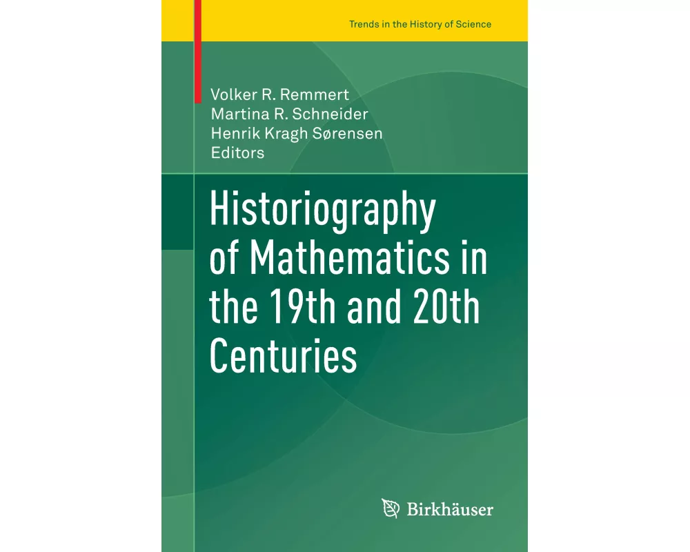 Historiography of Mathematics in the 19th and 20th Centuries