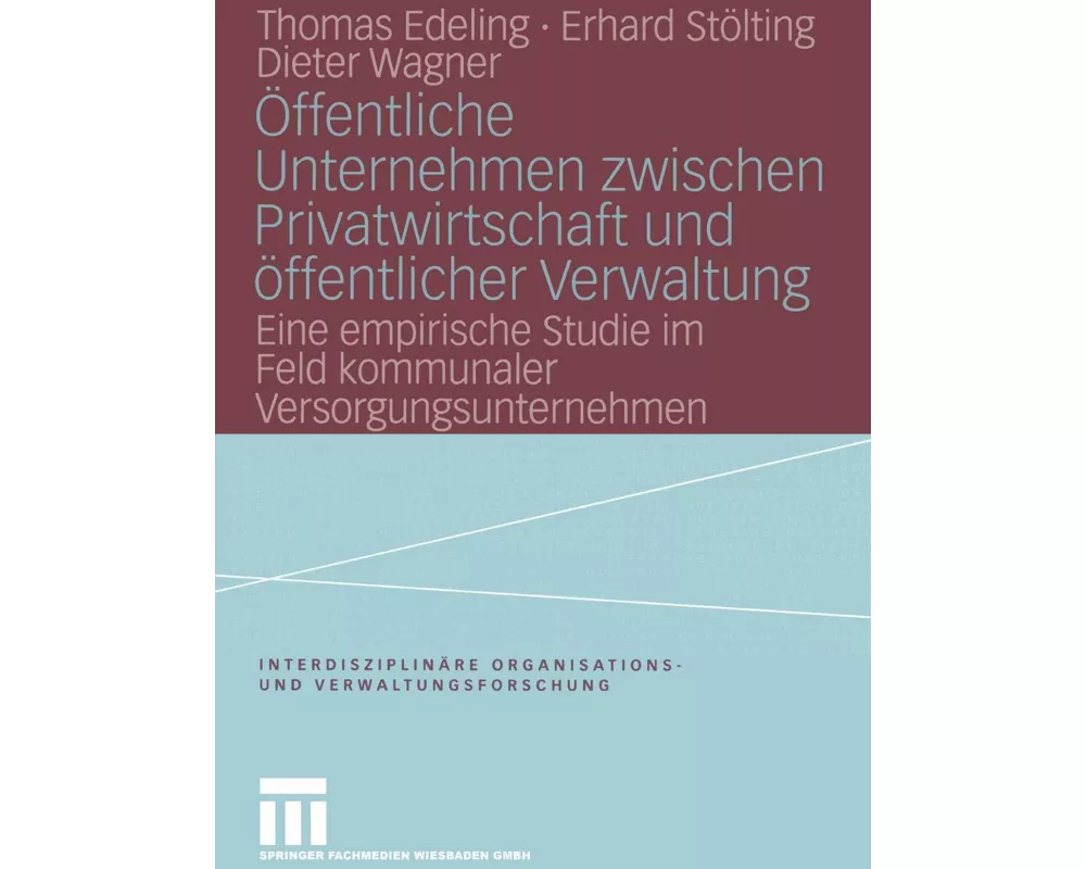 Öffentliche Unternehmen zwischen Privatwirtschaft und öffentlicher Verwaltung