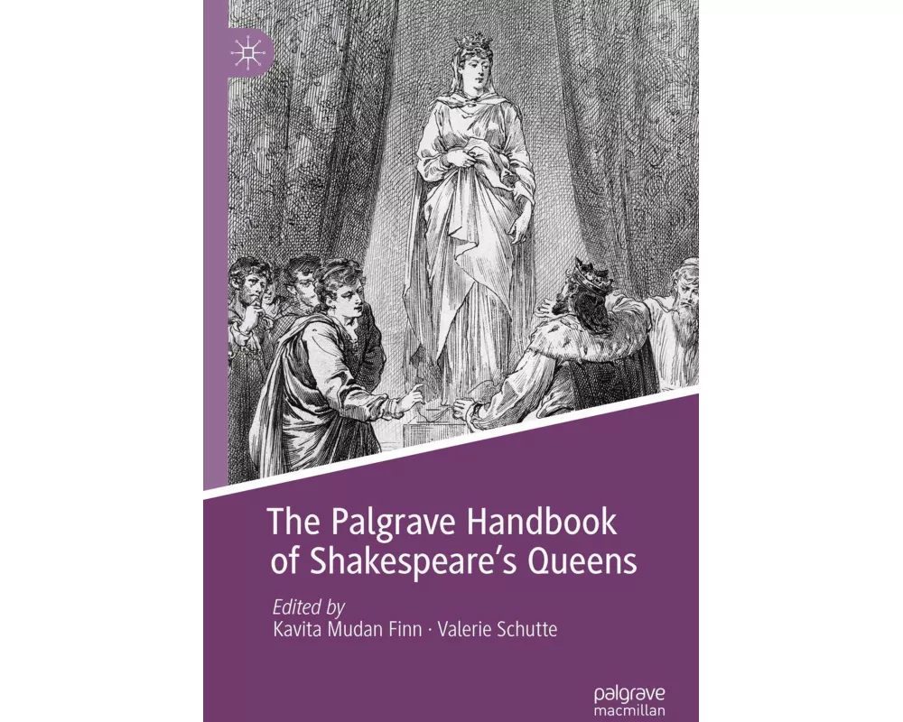 The Palgrave Handbook of Shakespeare's Queens