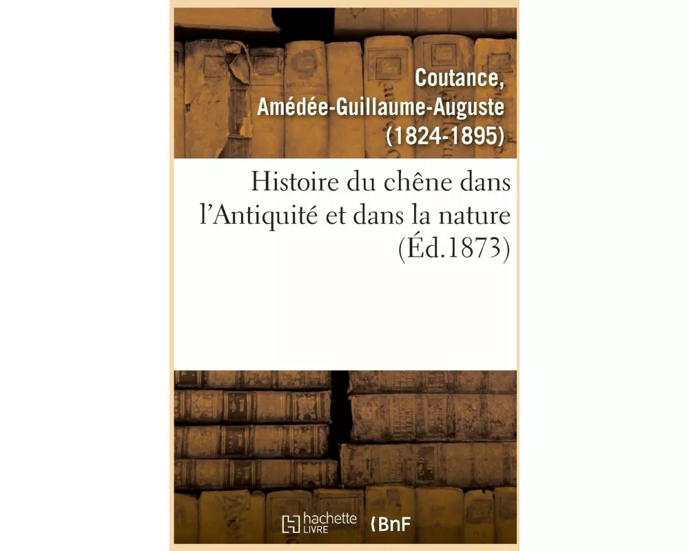Histoire du chêne dans l'Antiquité et dans la nature