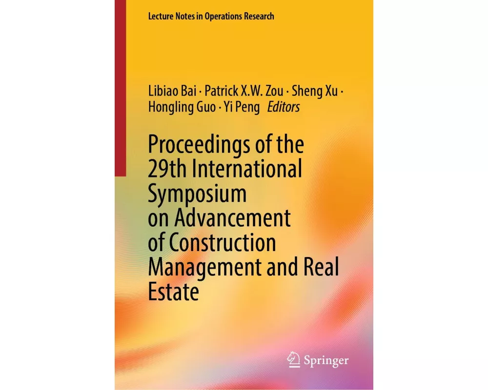 Proceedings of the 29th International Symposium on Advancement of Construction Management and Real Estate
