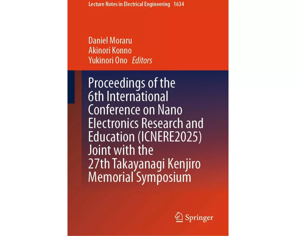 Proceedings of the 6th International Conference on Nano Electronics Research and Education (ICNERE2025) joint with the 27th Takayanagi Kenjiro Memoria