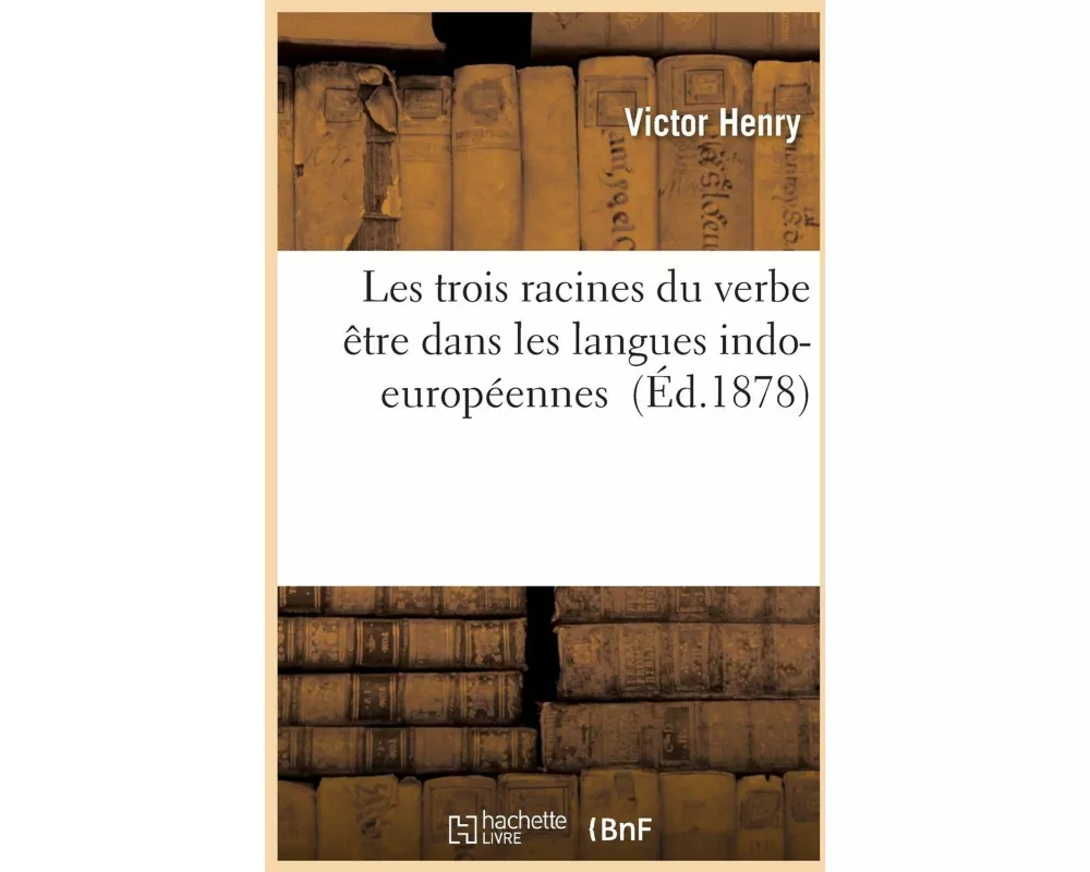 Les trois racines du verbe être dans les langues indo-européennes