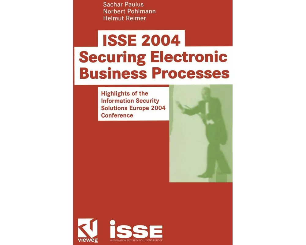 ISSE 2004 — Securing Electronic Business Processes