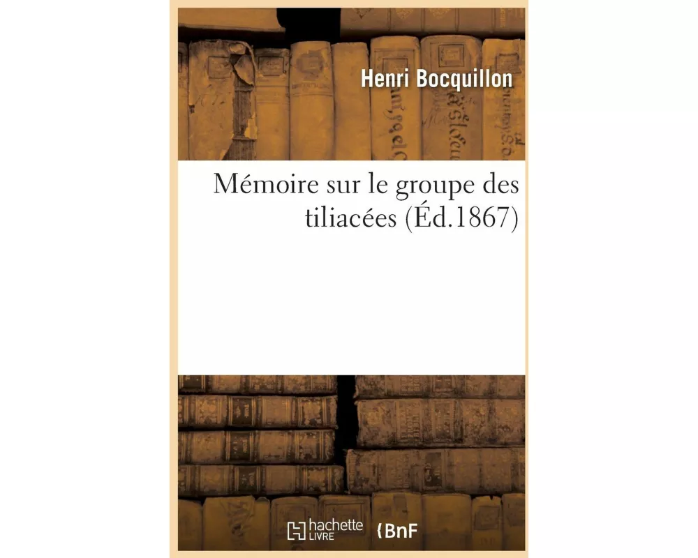 Mémoire sur le groupe des tiliacées