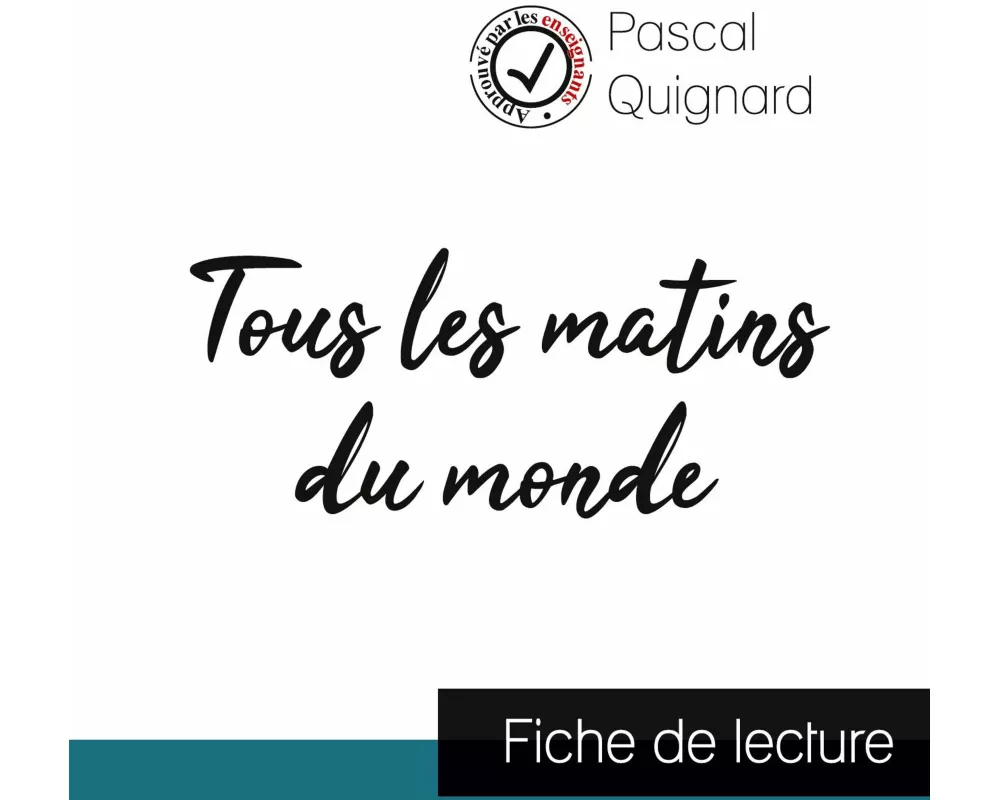 Tous les matins du monde de Pascal Quignard (fiche de lecture et analyse complète de l'oeuvre)