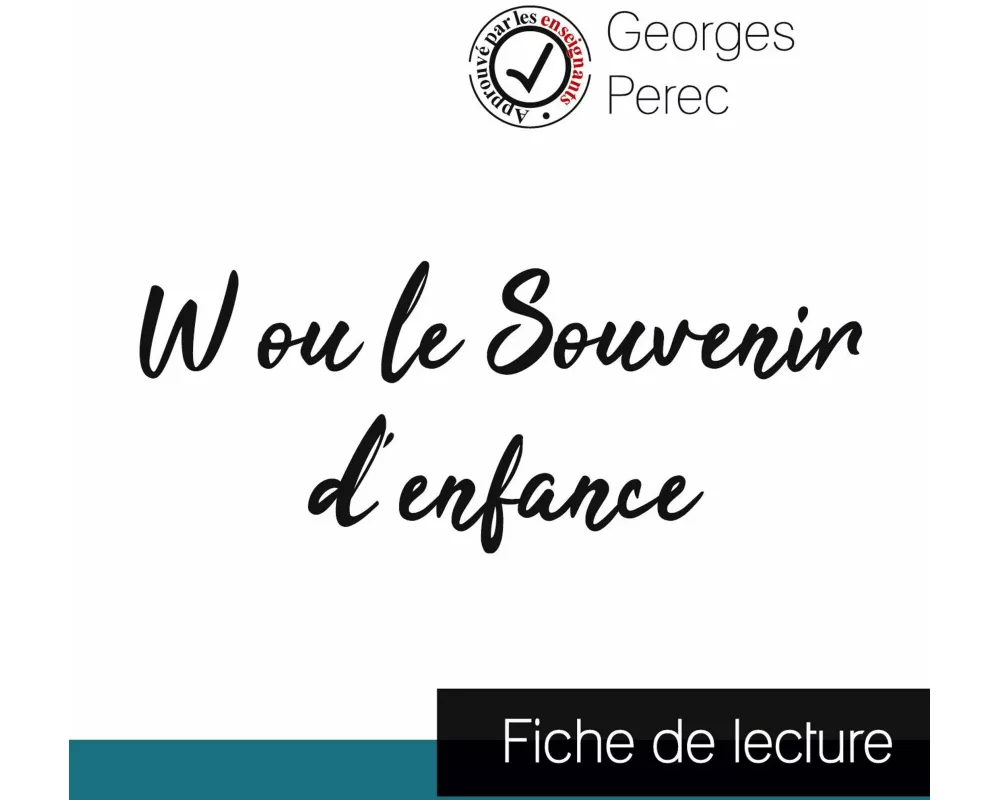 W ou le Souvenir d'enfance de Georges Perec (fiche de lecture et analyse complète de l'oeuvre)
