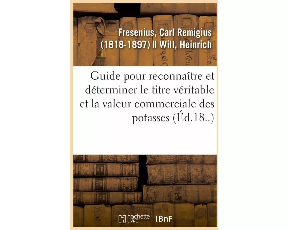Guide Pratique Pour Reconnaître Et Pour Déterminer Le Titre Véritable Et La Valeur Commerciale