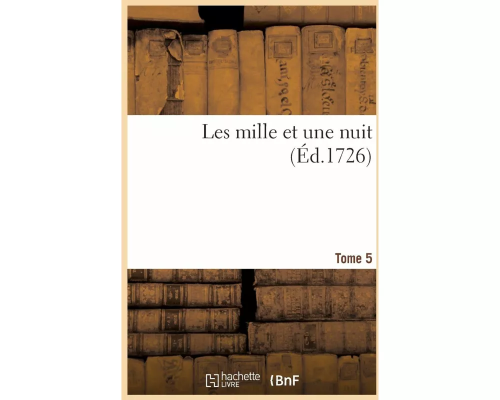 Les mille et une nuit. Tome 5