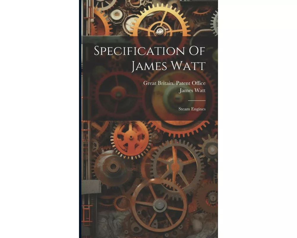 Specification Of James Watt: Steam Engines