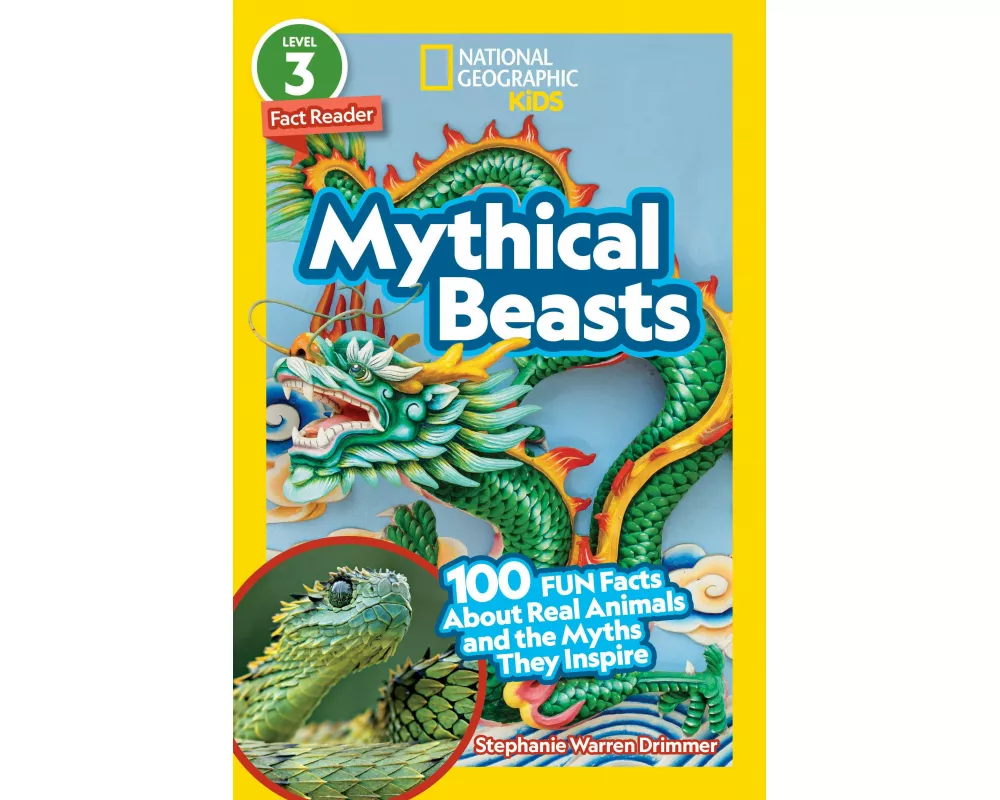 Mythical Beasts (National Geographic Kids Readers, Level 3/Fact Reader)