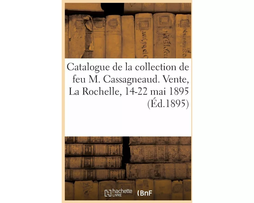 Catalogue de Tableaux, Gravures, Dessins, Faïences, Porcelaines, Ivoires, Émaux, Miniatures, Armes