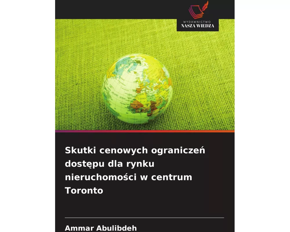 Skutki cenowych ogranicze¿ dost¿pu dla rynku nieruchomo¿ci w centrum Toronto