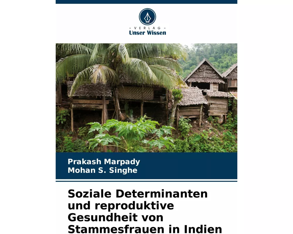 Soziale Determinanten und reproduktive Gesundheit von Stammesfrauen in Indien