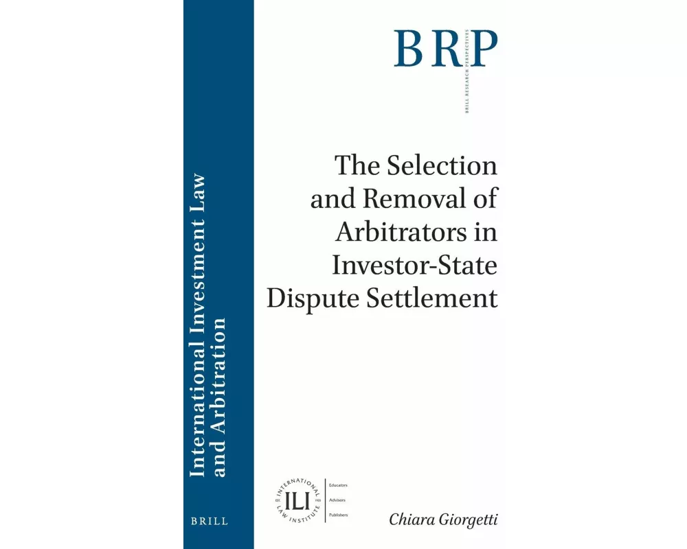 The Selection and Removal of Arbitrators in Investor-State Dispute Settlement