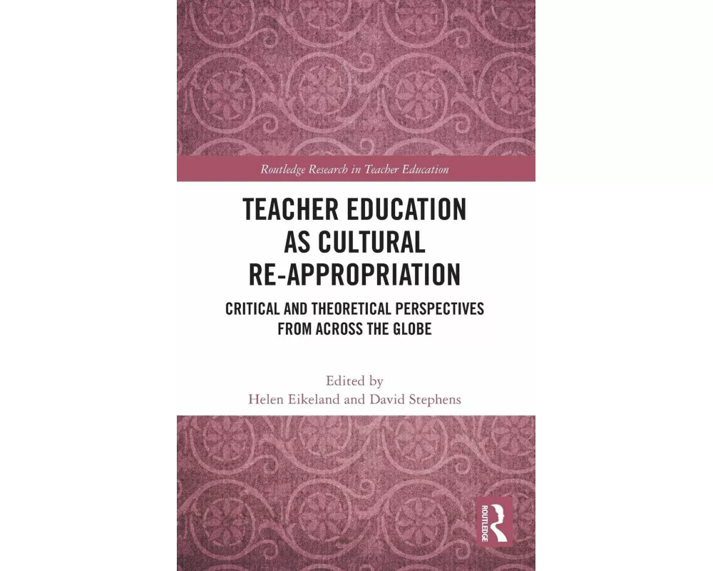 Teacher Education as Cultural Re-appropriation