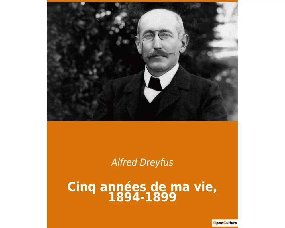 Cinq années de ma vie, 1894-1899