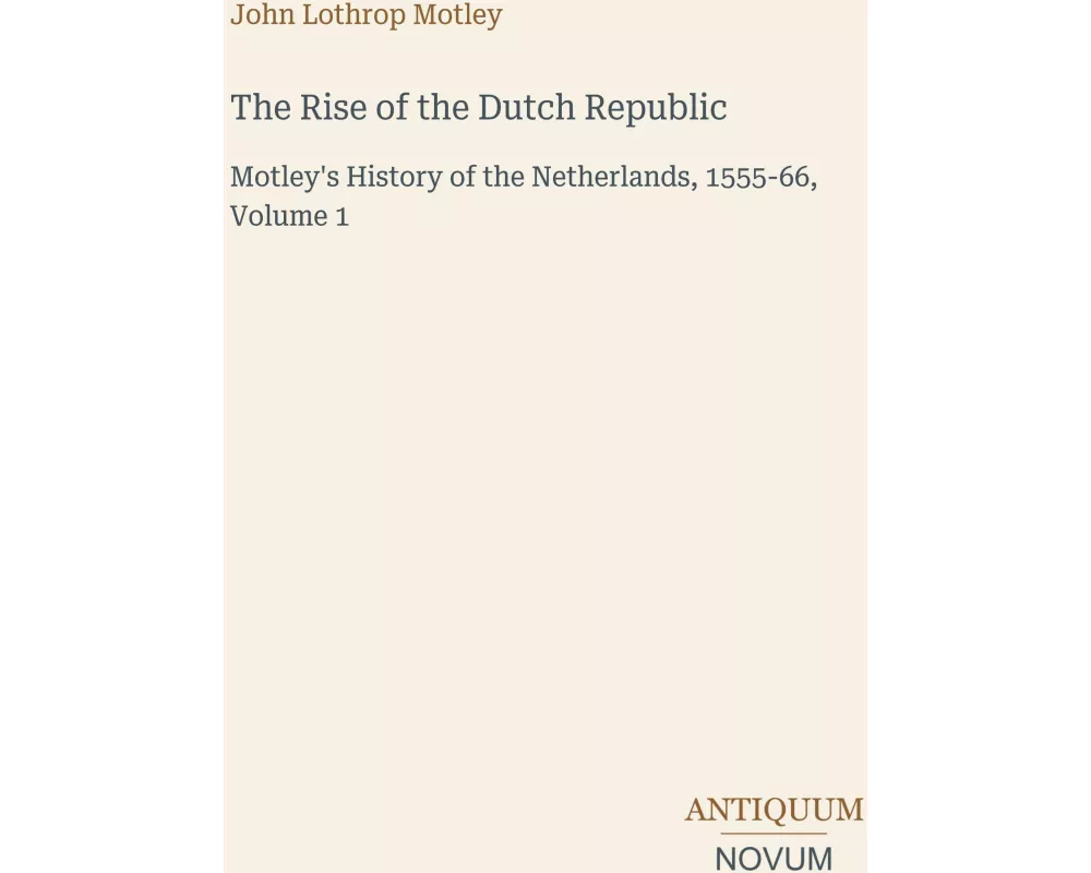 The Rise of the Dutch Republic