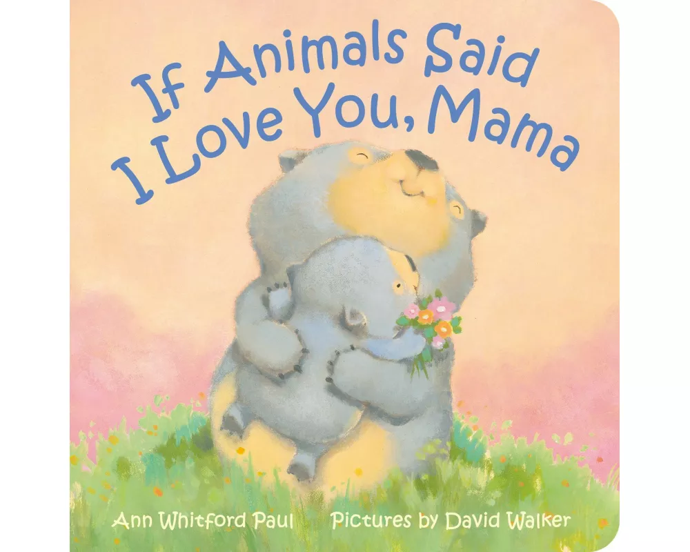 If Animals Said I Love You, Mama