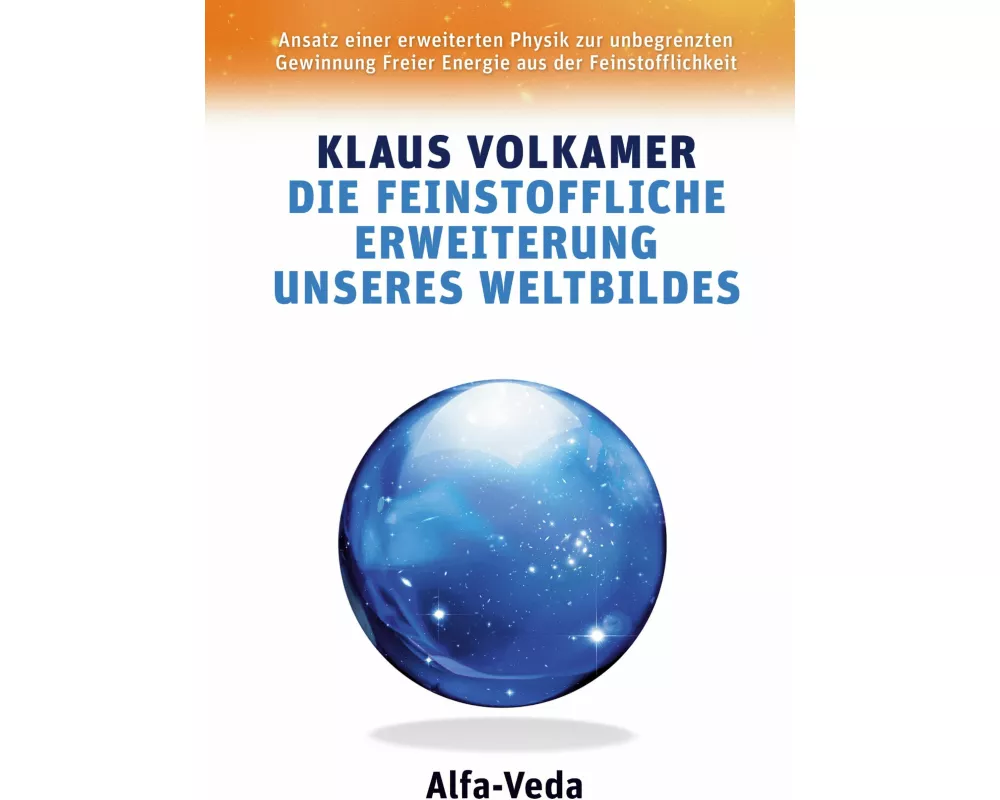 Die Feinstoffliche Erweiterung unseres Weltbildes