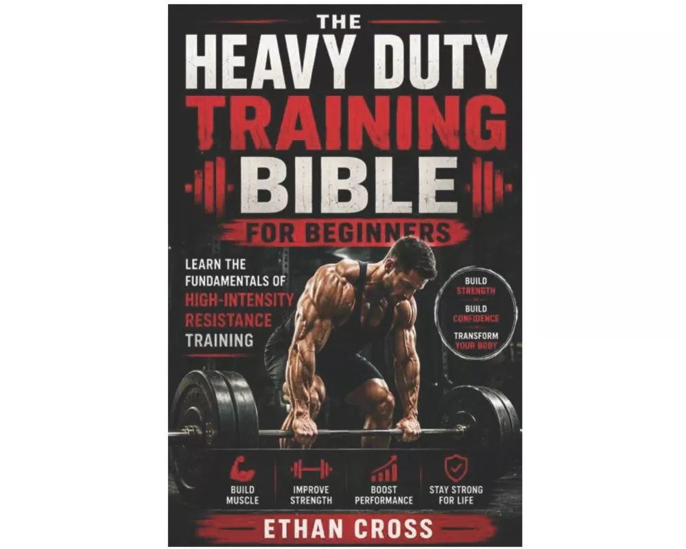 Heavy Duty Training Bible for Beginners
