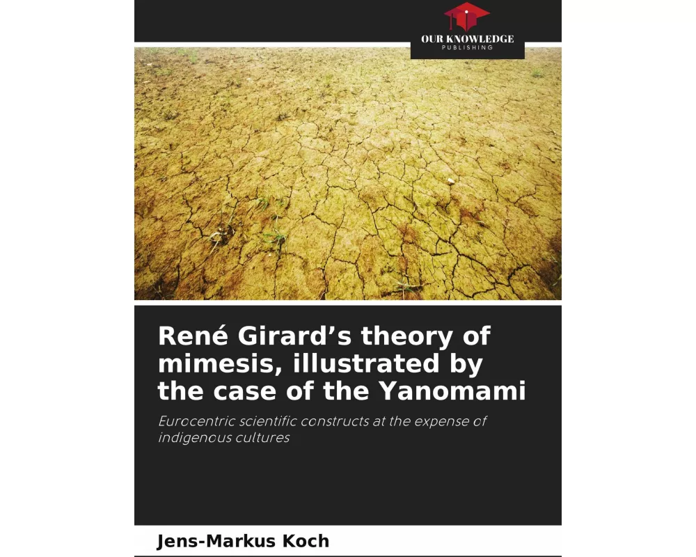 René Girard's theory of mimesis, illustrated by the case of the Yanomami