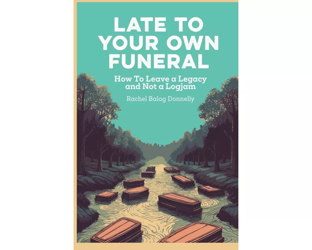 Late To Your Own Funeral