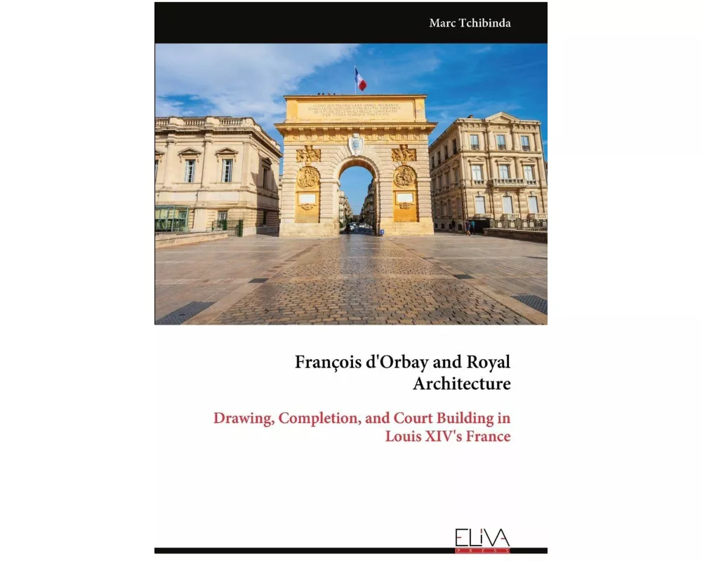 François d'Orbay and Royal Architecture