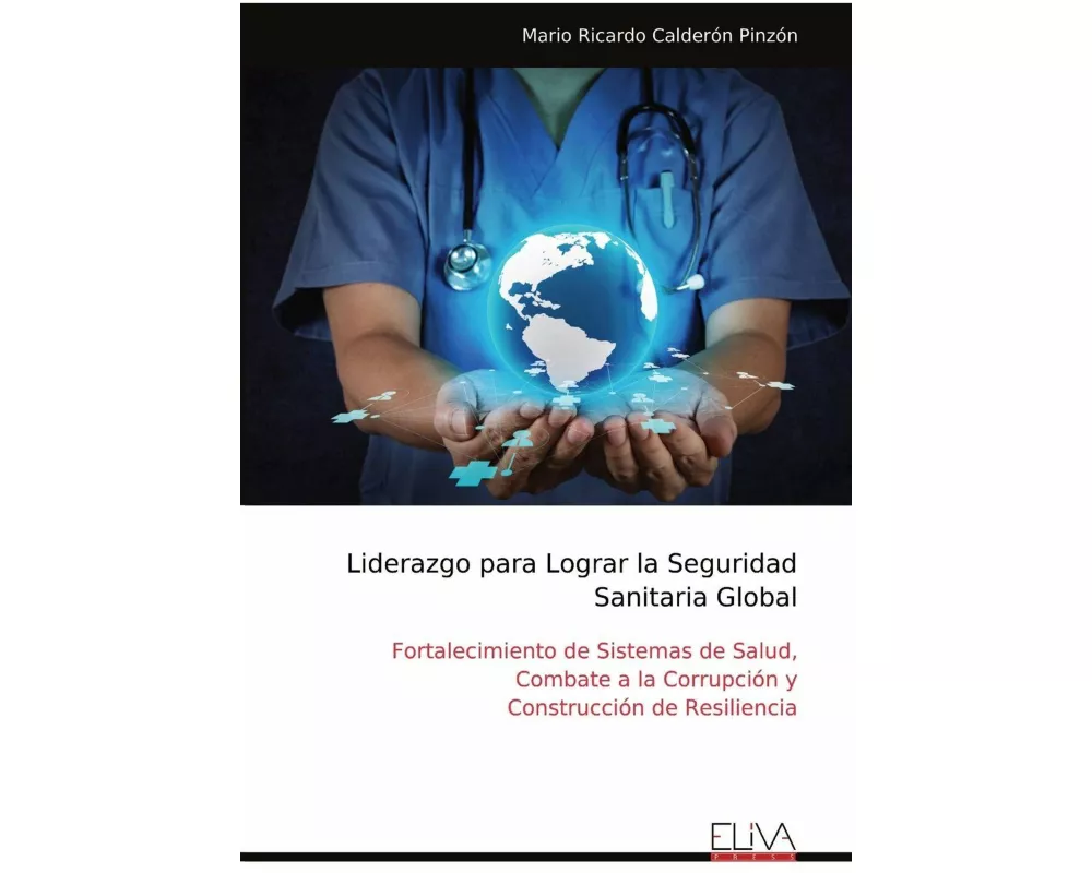 Liderazgo para Lograr la Seguridad Sanitaria Global