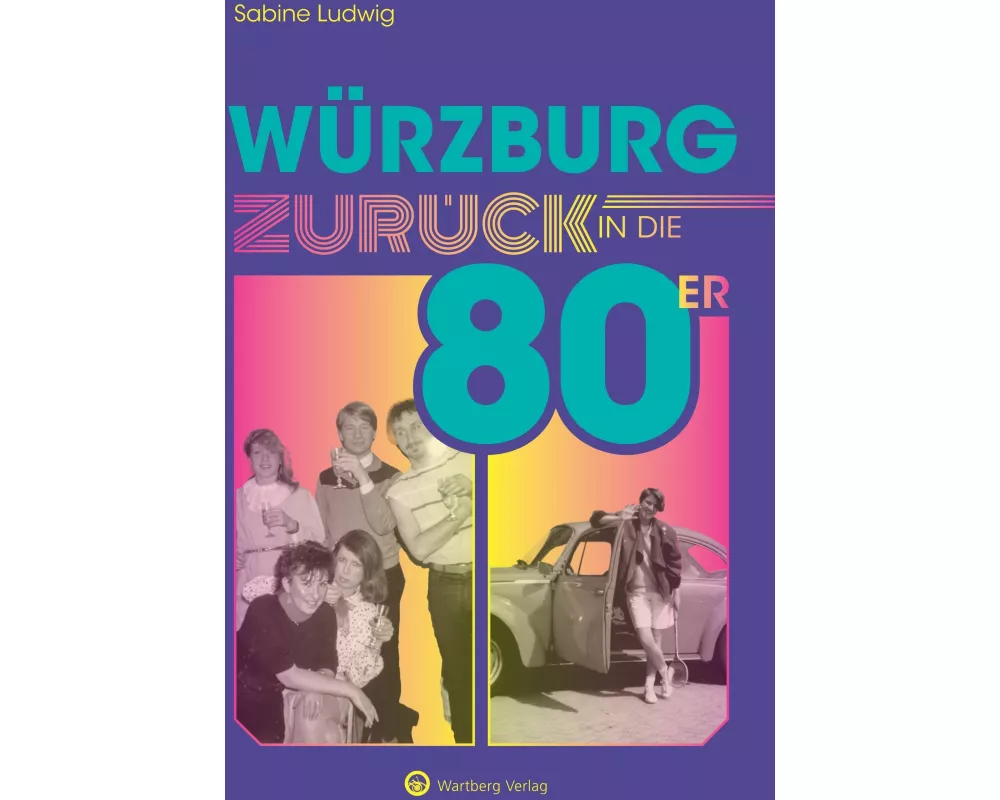 Würzburg - Zurück in die 80er