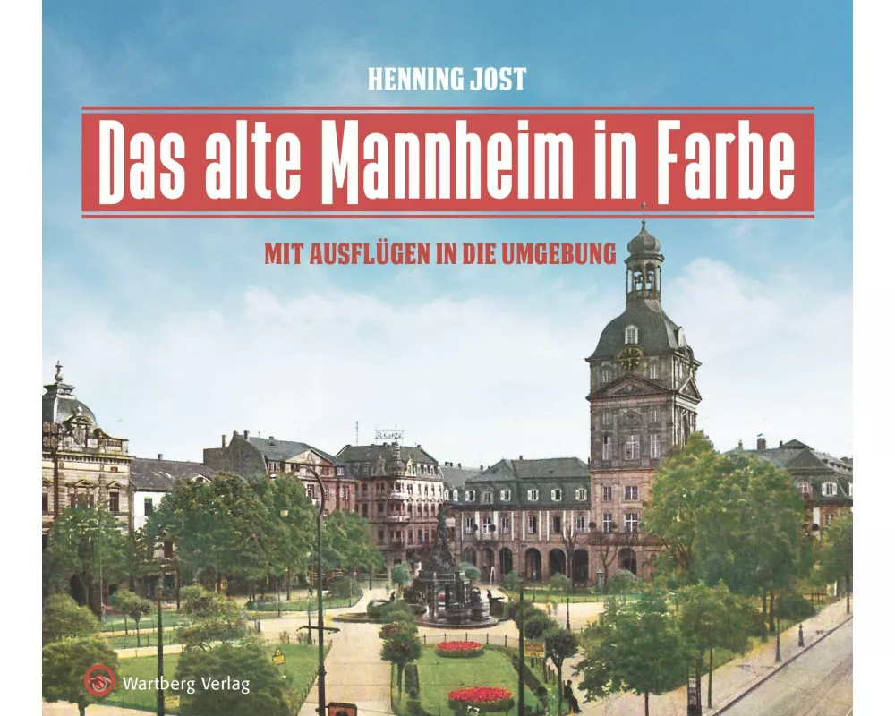 Das alte Mannheim in Farbe