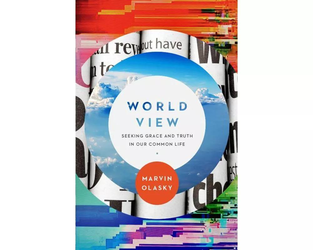 World View - Seeking Grace and Truth in Our Common Life