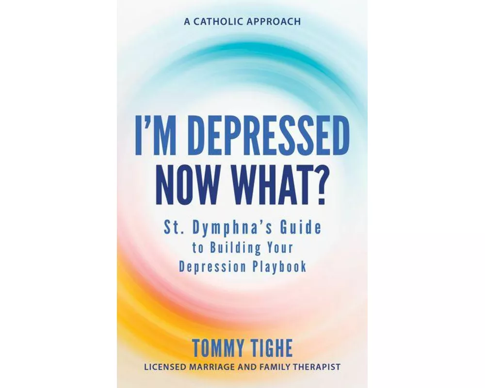 I'm Depressed--Now What?