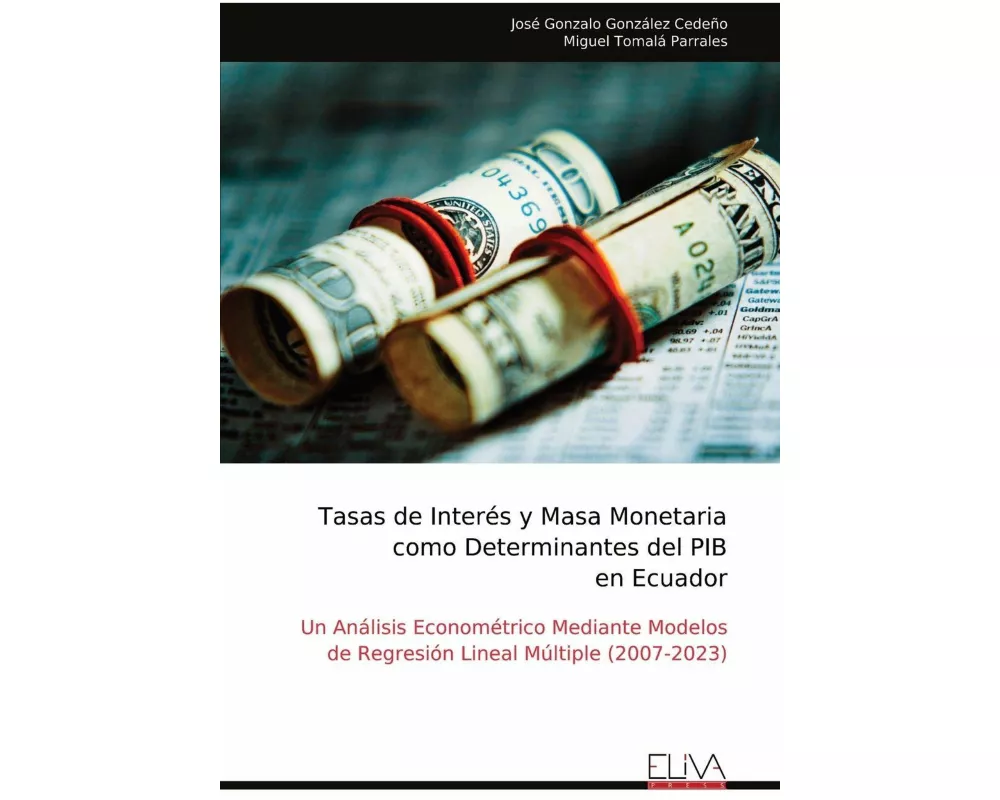 Tasas de Interés y Masa Monetaria como Determinantes del PIB en Ecuador
