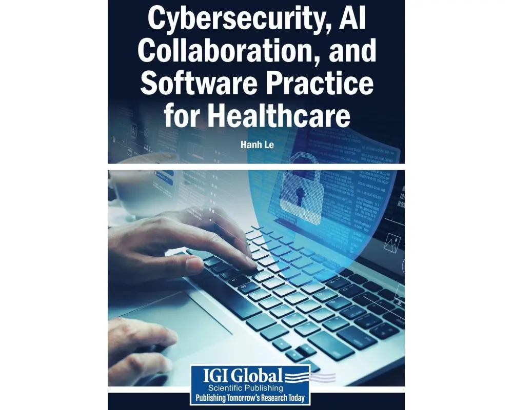 Cybersecurity, AI Collaboration, and Software Practice for Healthcare