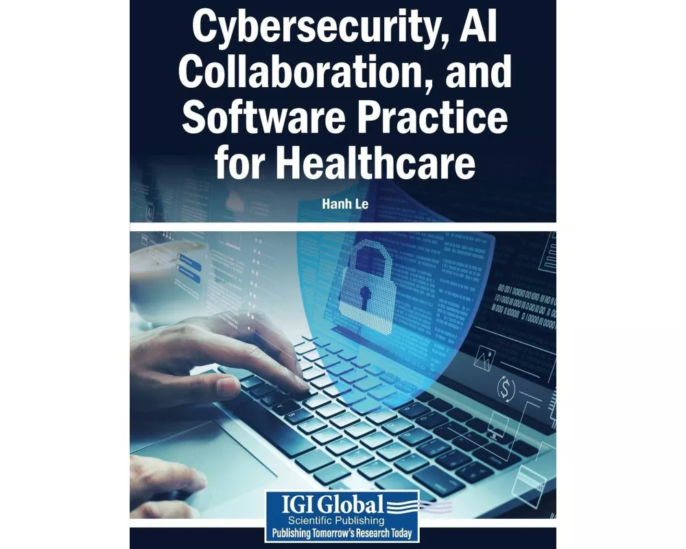 Cybersecurity, AI Collaboration, and Software Practice for Healthcare